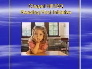 Chapel Hill ISD Reading First Initiative