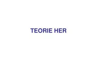 teorie her