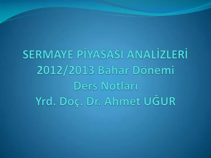 sermaye p yasasi anal zler 2012 2013 bahar d nemi d ers notlar yrd do dr ahmet u ur