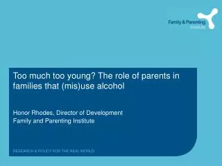 Too much too young? The role of parents in families that (mis)use alcohol