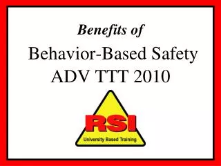 Benefits of Behavior-Based Safety ADV TTT 2010