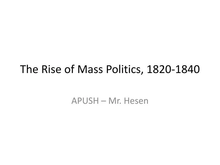 the rise of mass politics 1820 1840