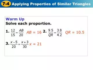 Warm Up Solve each proportion. 1. 2. 3.