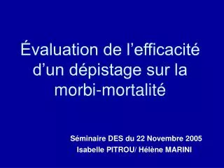 valuation de l efficacit d un d pistage sur la morbi mortalit