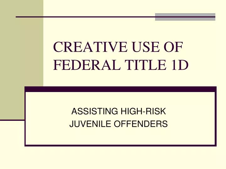 creative use of federal title 1d