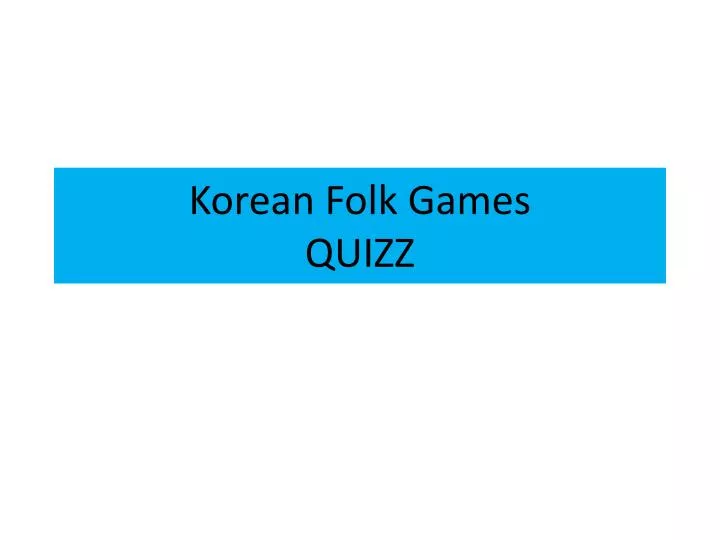 korean folk games quizz