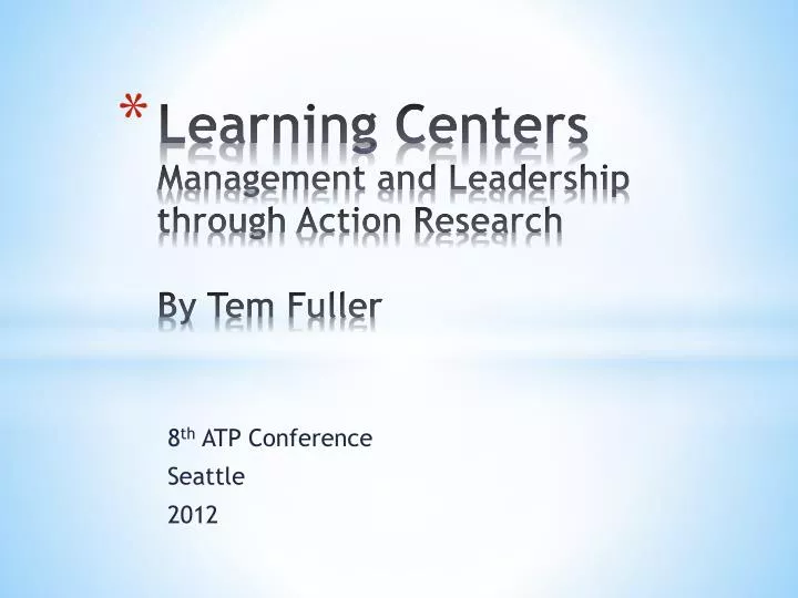 learning centers management and leadership through action research by tem fuller