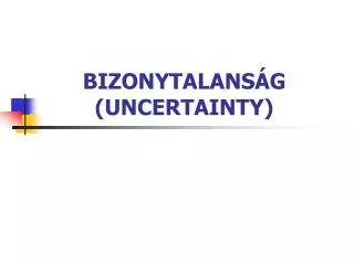 bizonytalans g uncertainty