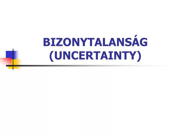 bizonytalans g uncertainty
