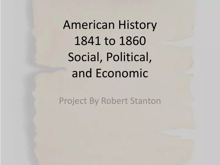 american history 1841 to 1860 social political and economic