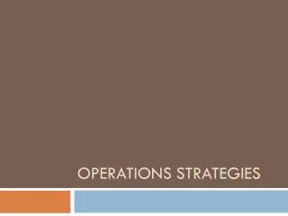 Operations Strategies