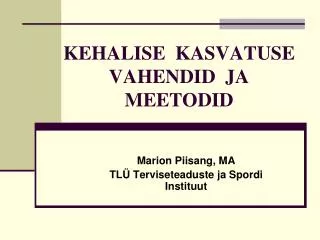 kehalise kasvatuse vahendid ja meetodid