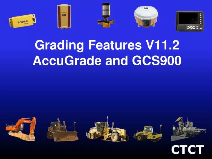 grading features v11 2 accugrade and gcs900