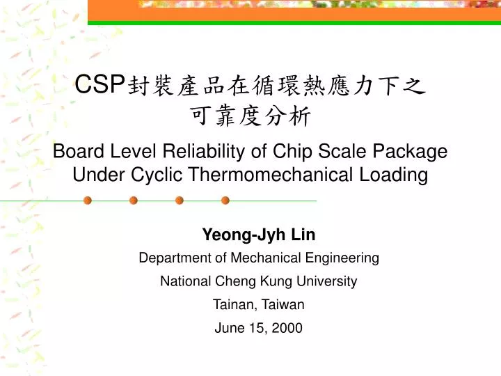 csp board level reliability of chip scale package under cyclic thermomechanical loading