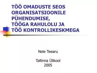 t omaduste seos organisatsioonile p hendumise t ga rahulolu ja t kontrollikeskmega