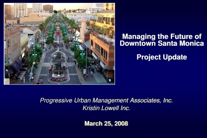 managing the future of downtown santa monica project update