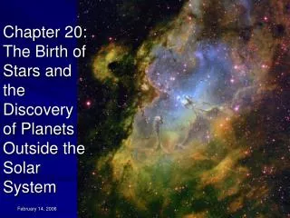 Chapter 20: The Birth of Stars and the Discovery of Planets Outside the Solar System