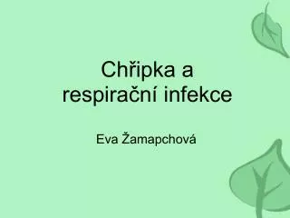 ch ipka a respira n infekce