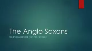The Anglo Saxons