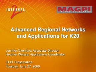 Advanced Regional Networks and Applications for K20