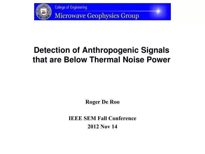 detection of anthropogenic signals that are below thermal noise power