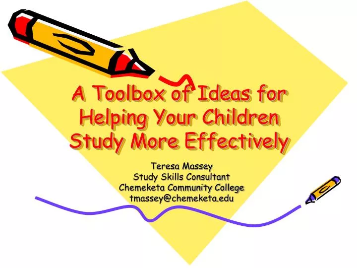 a toolbox of ideas for helping your children study more effectively