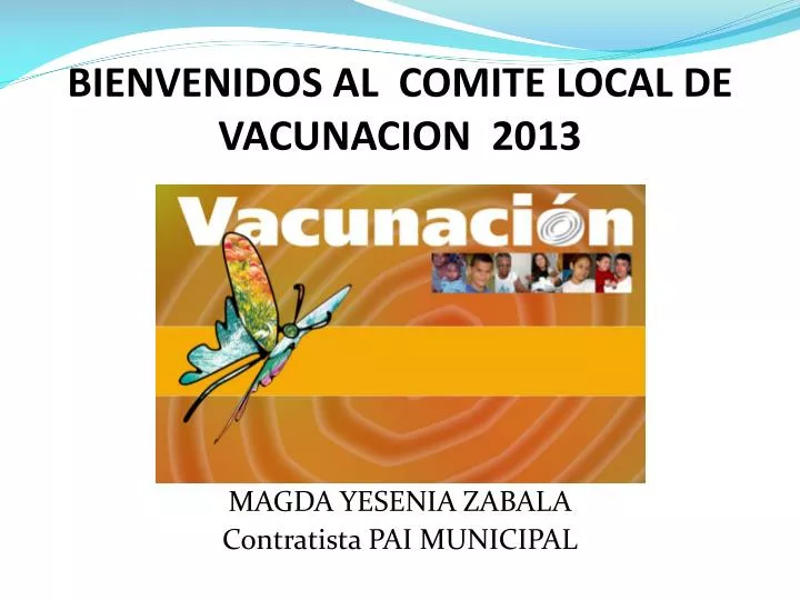 bienvenidos al comite local de vacunacion 2013