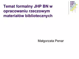 temat formalny jhp bn w opracowaniu rzeczowym materia w bibliotecznych