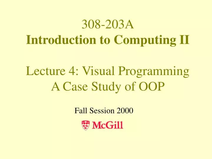 308 203a introduction to computing ii lecture 4 visual programming a case study of oop