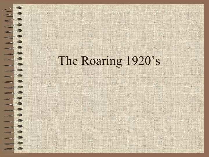 the roaring 1920 s