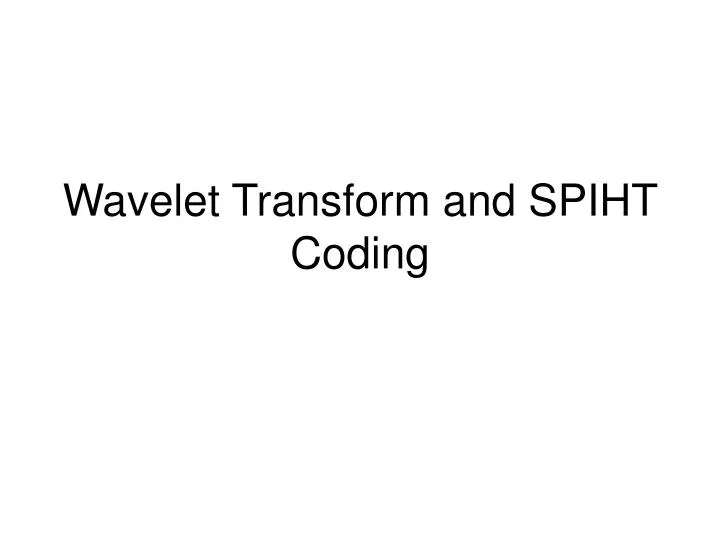 wavelet transform and spiht coding