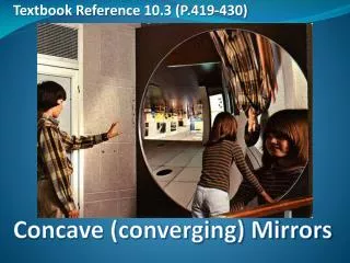 Concave (converging) Mirrors