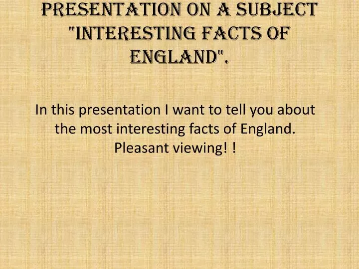 presentation on a subject interesting facts of england