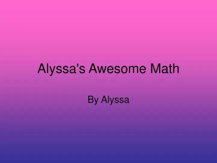 alyssa s awesome math