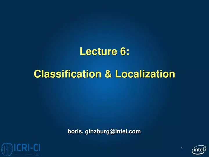 PPT - Lecture 6: Classification & Localization PowerPoint Presentation ...