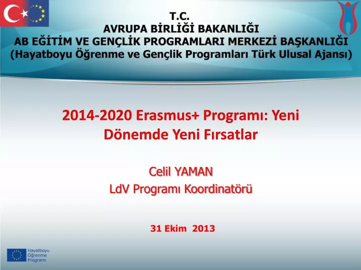 2014 2020 erasmus program yeni d nemde yeni f rsatlar celil yaman ldv program koordinat r