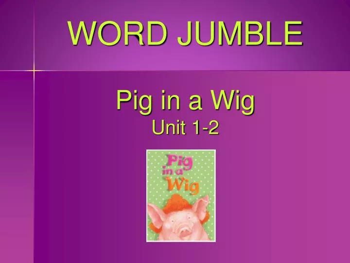 word jumble pig in a wig unit 1 2