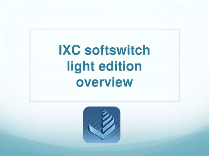 ixc softswitch light edition overview