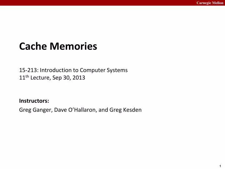 cache memories 15 213 introduction to computer systems 11 th lecture sep 30 2013