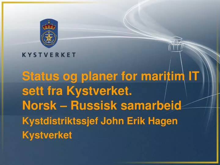 status og planer for maritim it sett fra kystverket norsk russisk samarbeid