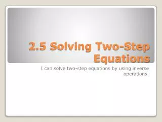 2.5 Solving Two-Step Equations