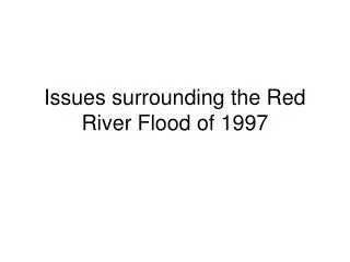 Issues surrounding the Red River Flood of 1997