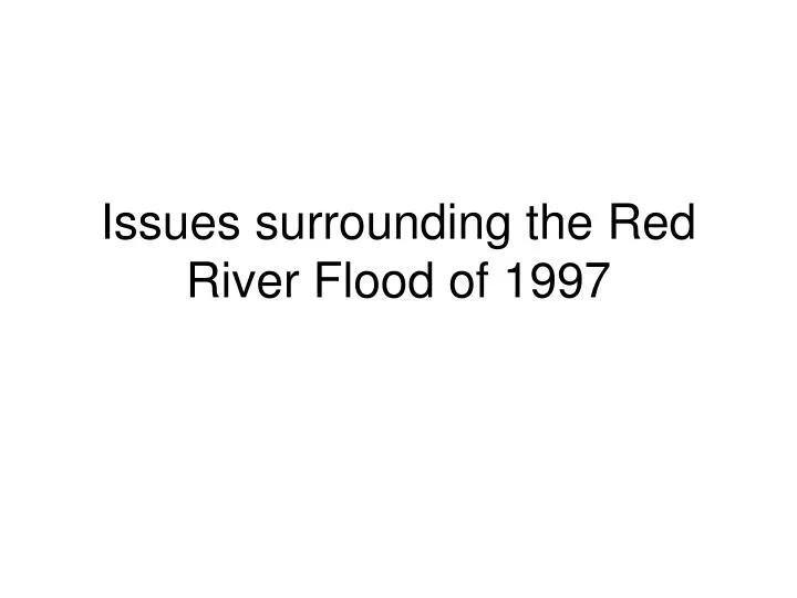 issues surrounding the red river flood of 1997