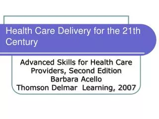 Health Care Delivery for the 21th Century
