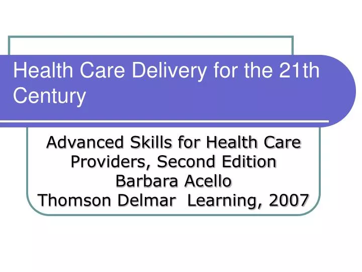 health care delivery for the 21th century