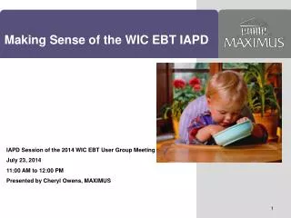 IAPD Session of the 2014 WIC EBT User Group Meeting July 23, 2014 11:00 AM to 12:00 PM