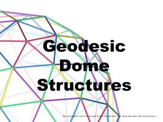 Geodesic Dome Structures