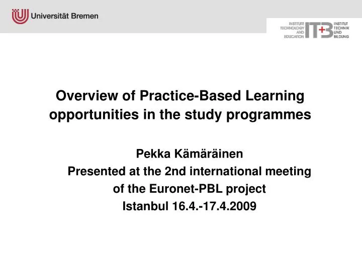 overview of practice based learning opportunities in the study programmes