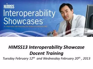 HIMSS13 Interoperability Showcase Docent Training