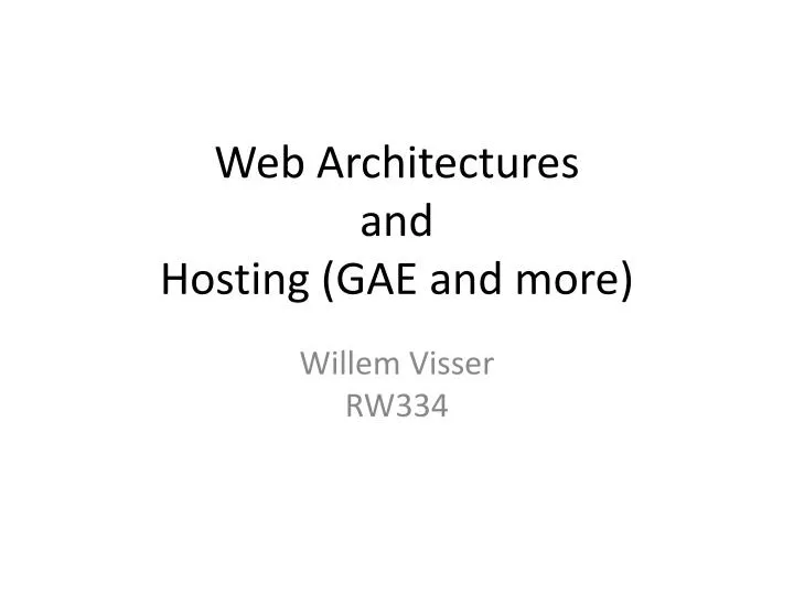 web architectures and hosting gae and more